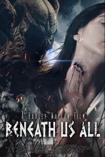 Нечто под нами фильм / Beneath Us All